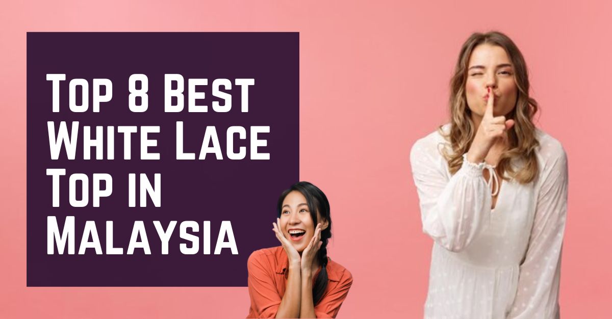 Top Best White Lace Top in Malaysia