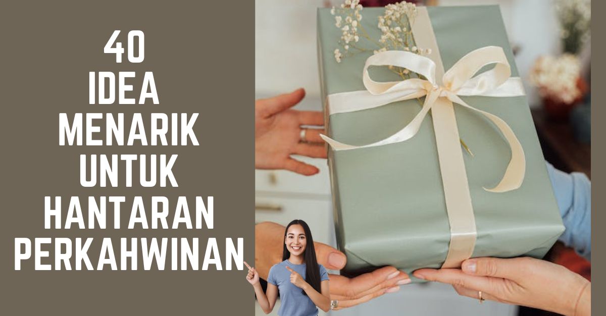 Idea Menarik untuk Hantaran Perkahwinan