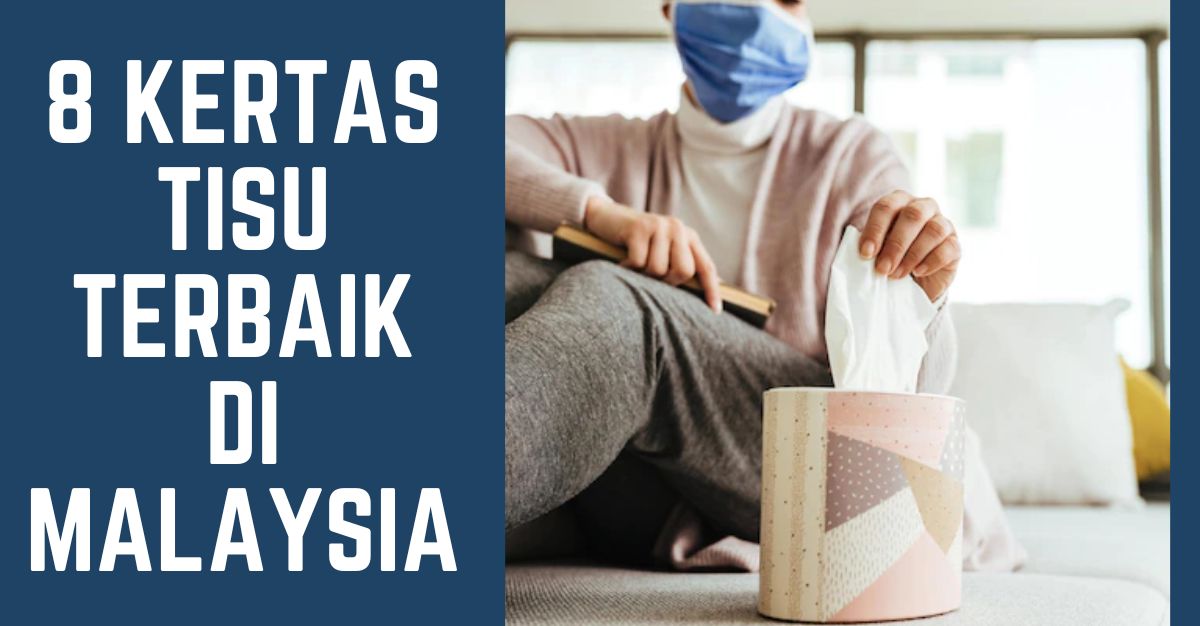 Kertas Tisu Terbaik di Malaysia
