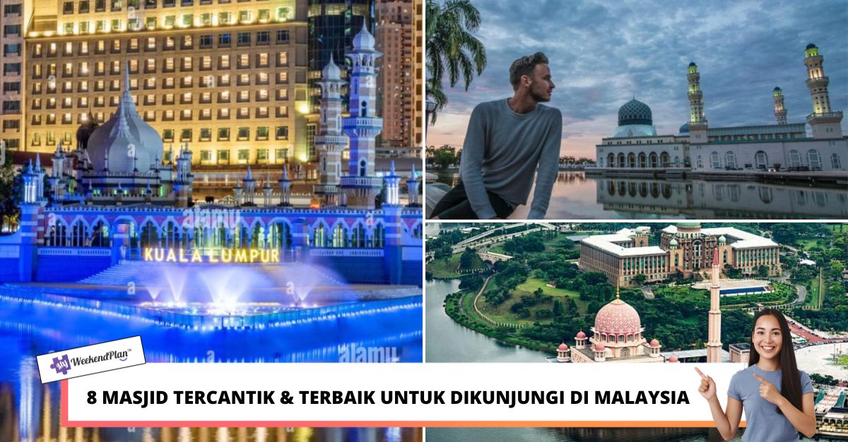 MASJID TERCANTIK TERBAIK UNTUK DIKUNJUNGI DI MALAYSIA