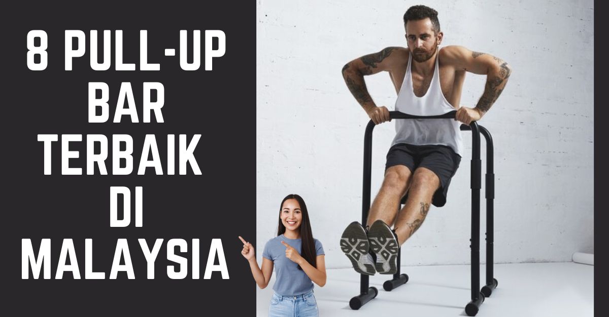 Pull Up Bar Terbaik di Malaysia
