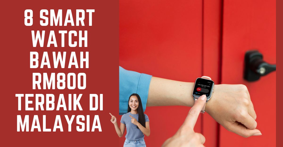 Smart Watch Bawah RM Terbaik di Malaysia