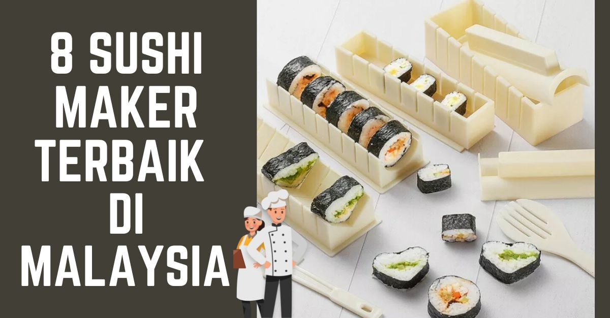 Sushi Maker Terbaik di Malaysia