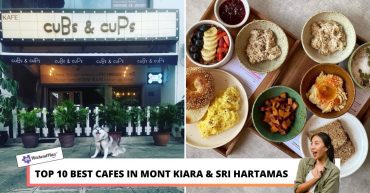 TOP BEST CAFES IN MONT KIARA SRI HARTAMAS