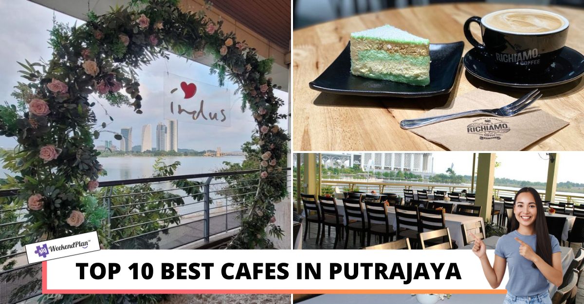 TOP BEST CAFES IN PUTRAJAYA