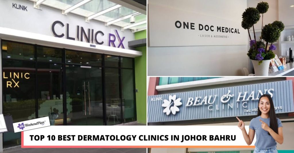 10 Best Dermatology Clinics in Johor Bahru 2024 Cures Acne