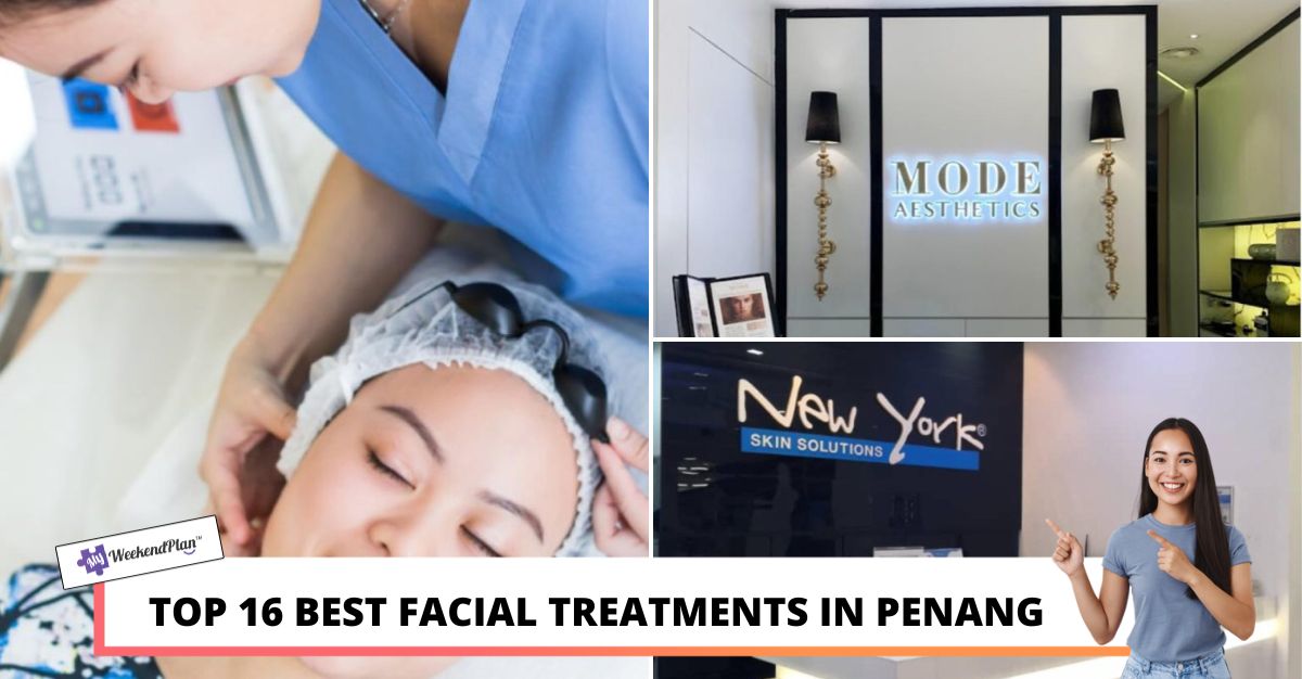 TOP BEST FACIAL TREATMENTS IN PENANG