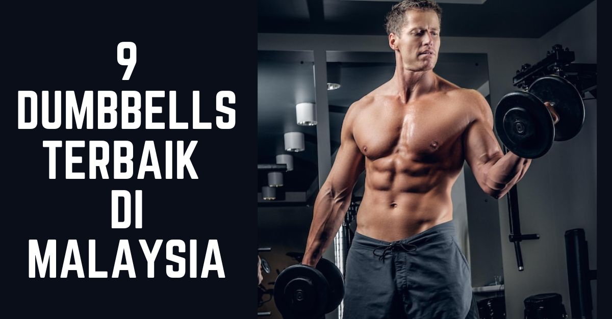Dumbbells Terbaik di Malaysia