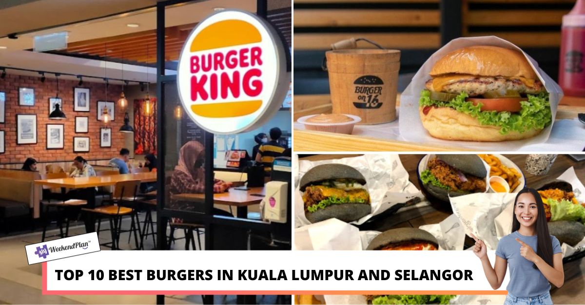 TOP BEST BURGERS IN KUALA LUMPUR AND SELANGOR