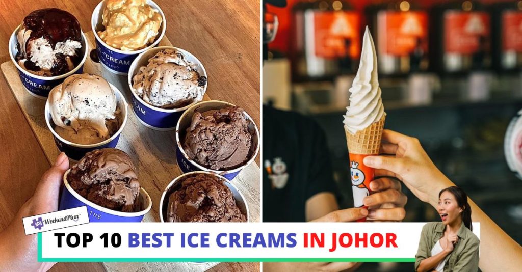 Top 10 Best Ice Creams in Johor 2024 Sweet
