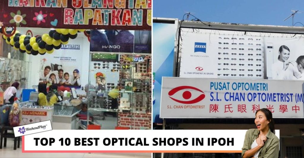 Top 10 Best Optical Shops in Ipoh 2023 Better Vision