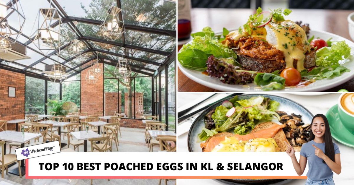 TOP BEST POACHED EGGS IN KL SELANGOR