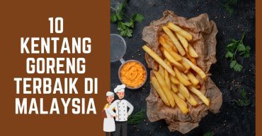 -Kentang-Goreng-Terbaik-di-Malaysia