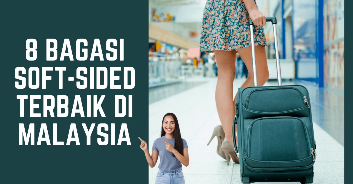 -Bagasi-Soft-sided-Terbaik-di-Malaysia