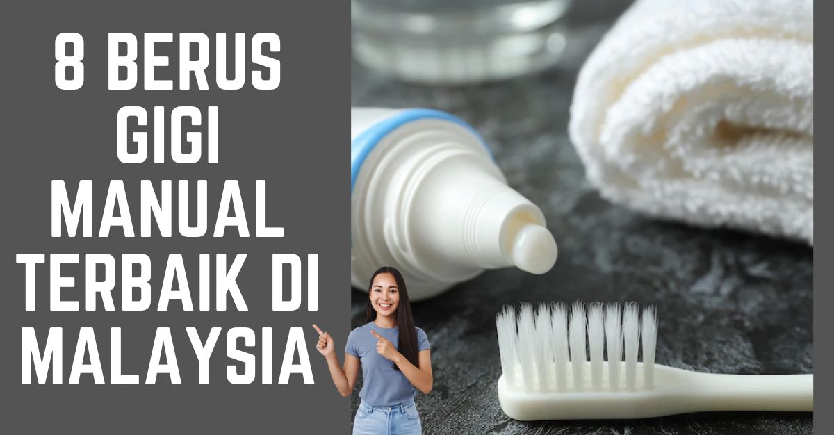 -Berus-Gigi-Manual-Terbaik-di-Malaysia