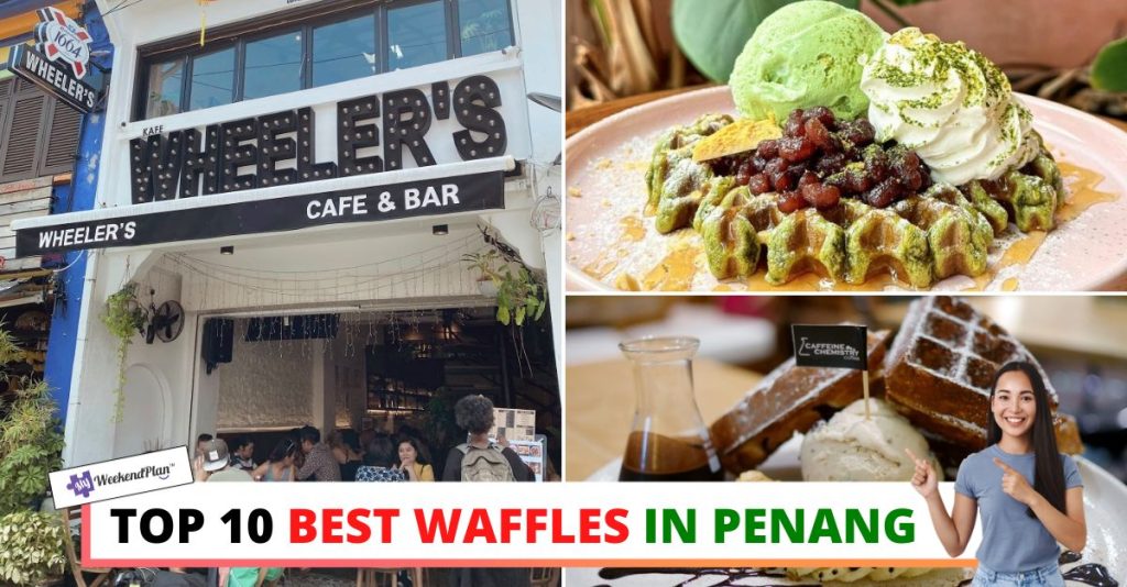 Top 10 Best Waffles in Penang 2024 Fluffy & Crunchy