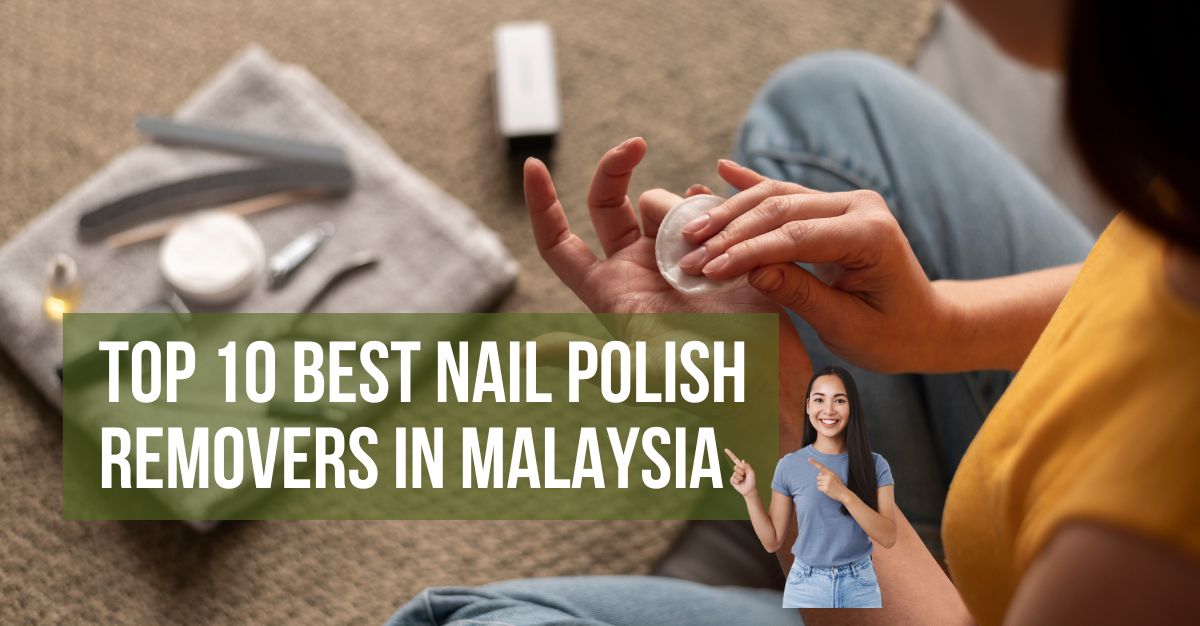 Top--Best-Nail-Polish-Removers-in-Malaysia-