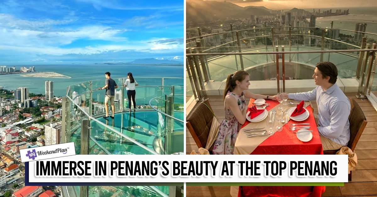 Immerse-in-Penang-Beauty-at-The-TOP-Penang