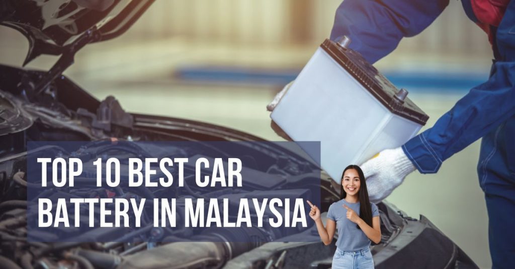"Top 10 Best Car Battery in Malaysia 2024 Top rated"