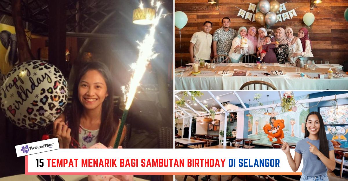 -TEMPAT-MENARIK-BAGI-SAMBUTAN-BIRTHDAY-DI-SELANGOR
