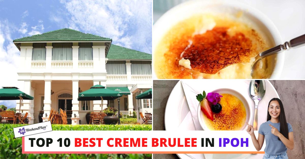 TOP--BEST-CREME-BRULEE-IN-IPOH