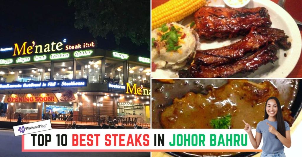 Top 10 Best Steaks in Johor Bahru 2022 Exclusive