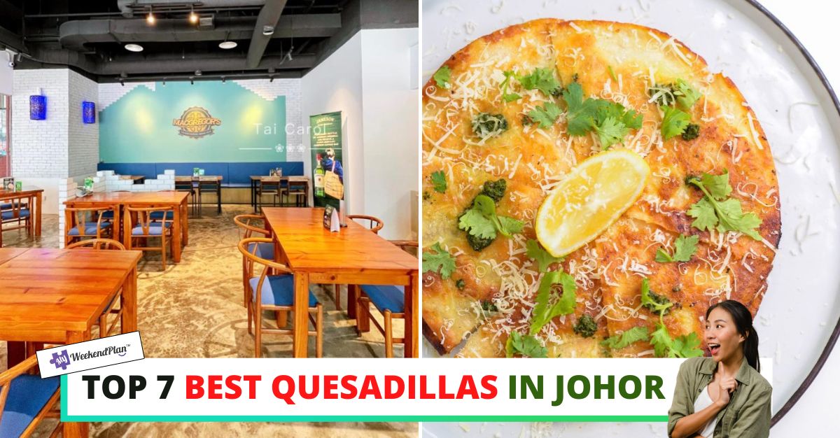 TOP--BEST-QUESADILLAS-IN-JOHOR-