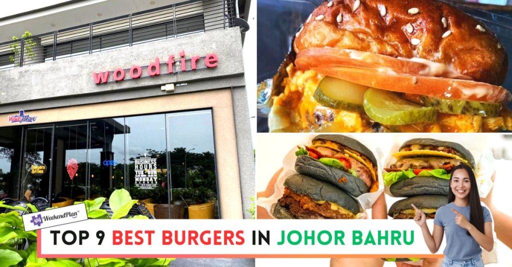 Top 9 Best Burgers in Johor Bahru 2022 Scrumptious