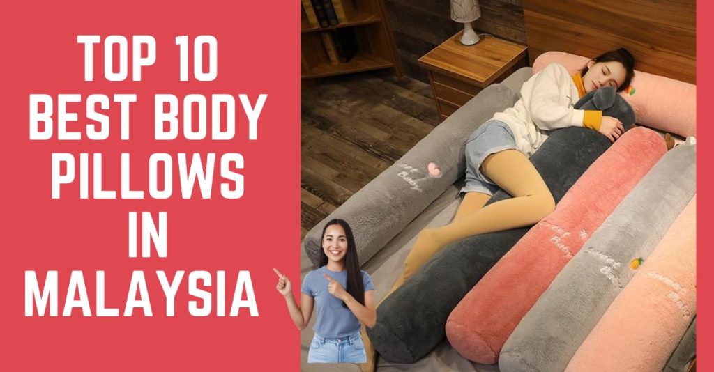 Top 10 Best Body Pillows in Malaysia 2024 Snuggle Up