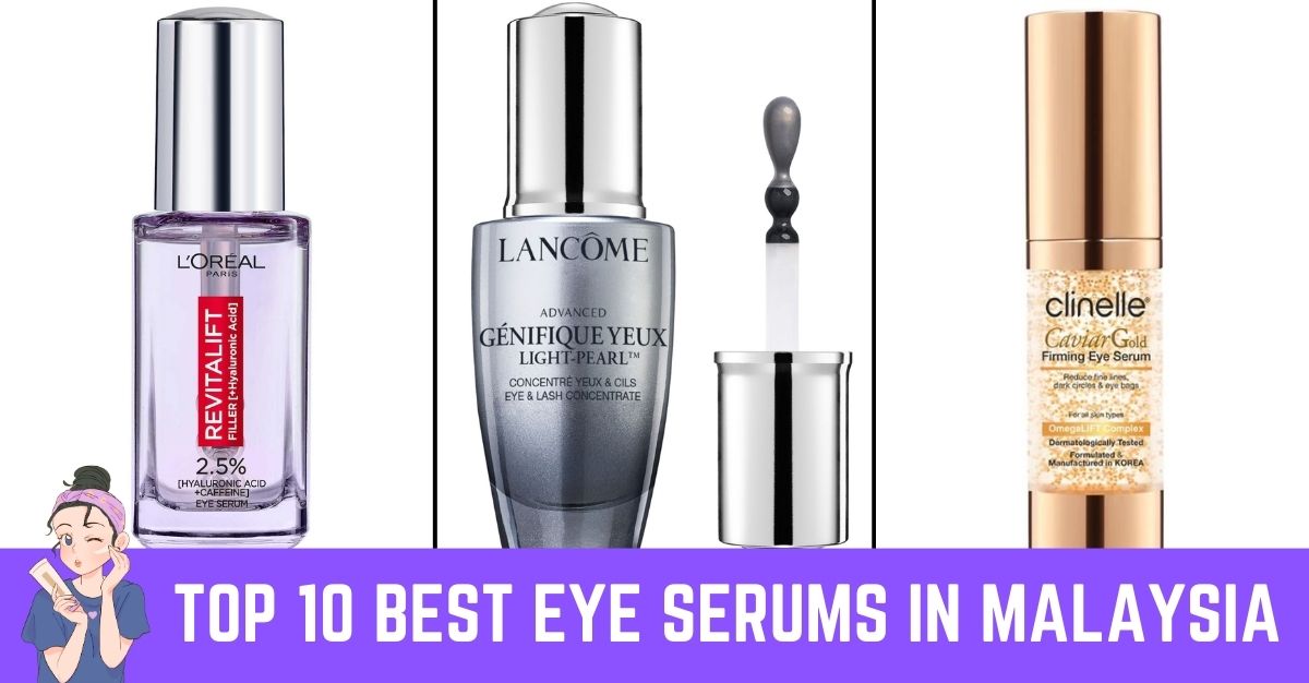Top Best Eye Serums in Malaysia