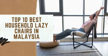 Top--Best-Household-Lazy-Chairs-in-Malaysia