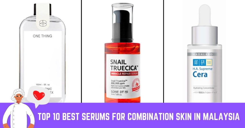 Top 10 Best Serums for Combination Skin in Malaysia 2024 Radiance