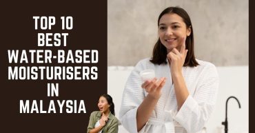 Top--Best-Water-Based-Moisturisers-in-Malaysia
