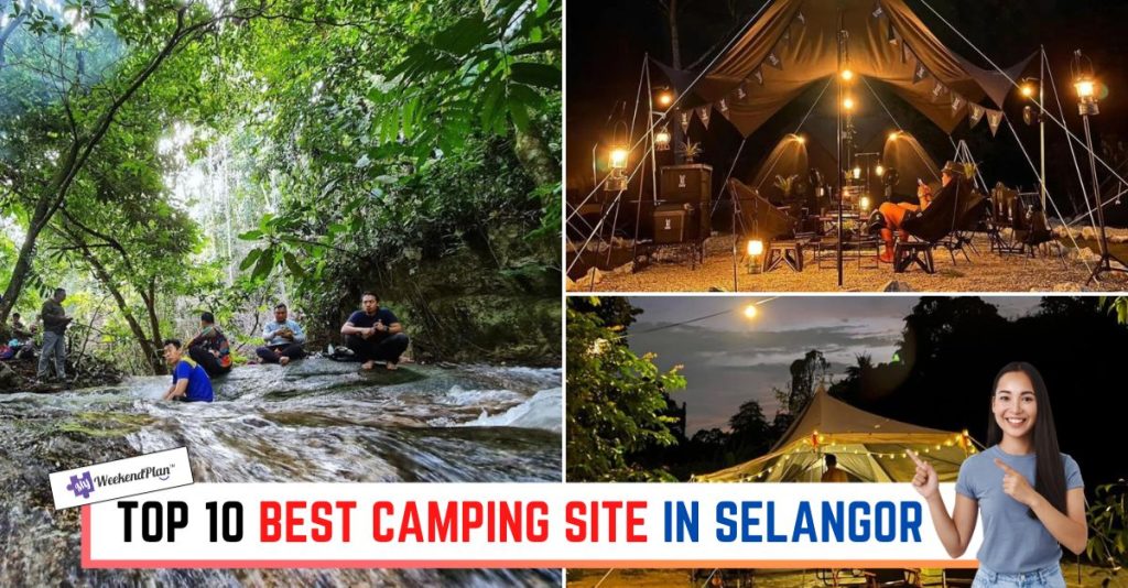 10 Best Camping Site in Selangor 2024 Friends Trip