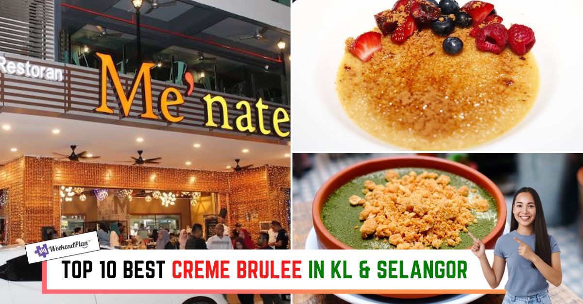 TOP BEST CREME BRULEE IN KL & SELANGOR