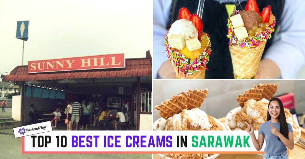 Top 10 Best Ice Creams in Sarawak 2024 My Weekend Plan
