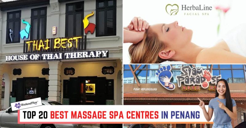 Top 20 Best Massage Spa Centres In Penang 2024 Time To Relax