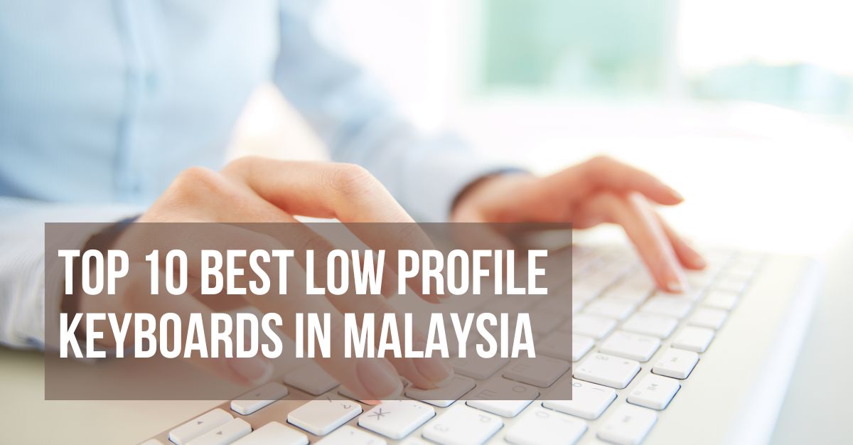 Top--Best-Low-Profile-Keyboards-in-Malaysia