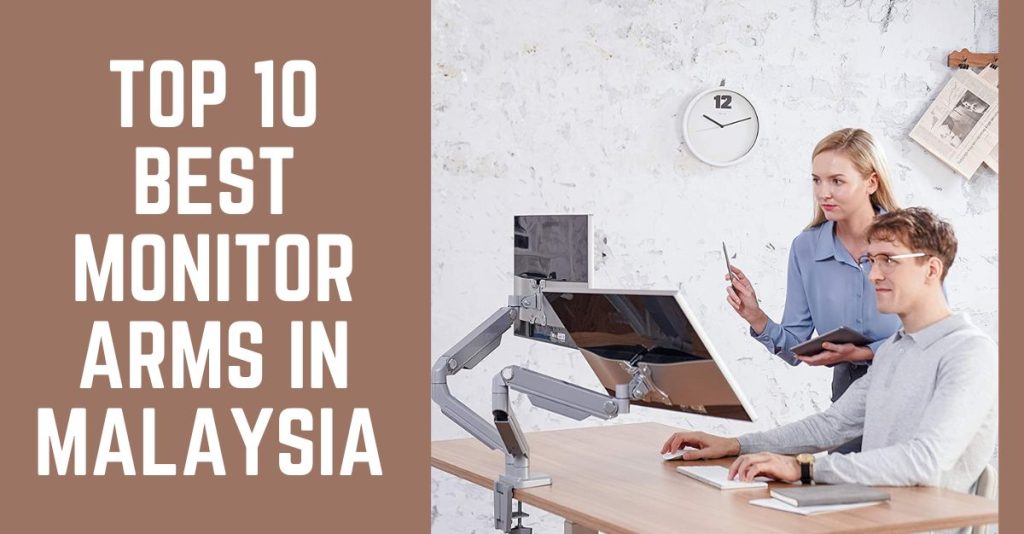 Top 10 Best Monitor Arms In Malaysia 2024 Reduce Neck Strain