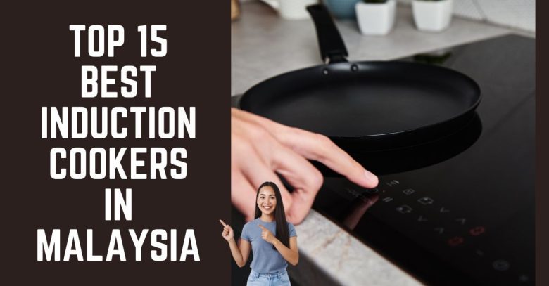 Top 15 Best Induction Cookers in Malaysia 2026 | Updated 2026