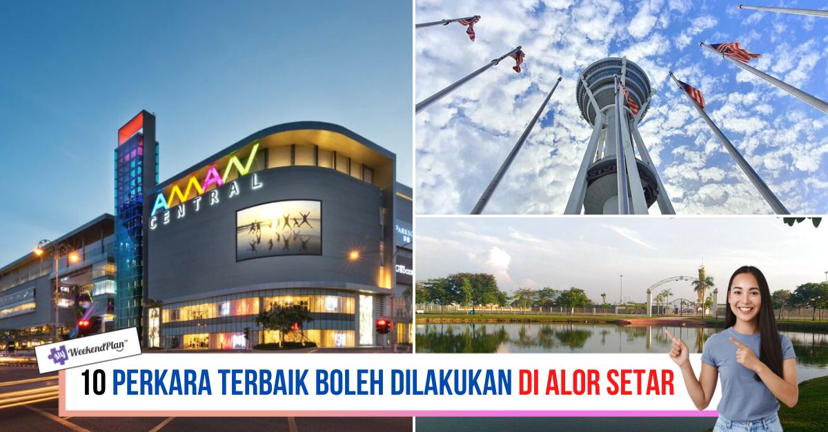-PERKARA-TERBAIK-BOLEH-DILAKUKAN-DI-ALOR-SETAR-