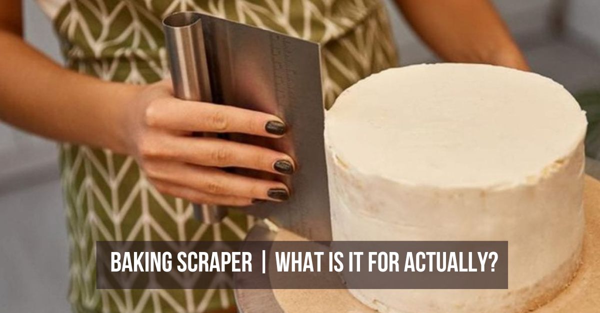 Baking Scraper What is it for actually ()