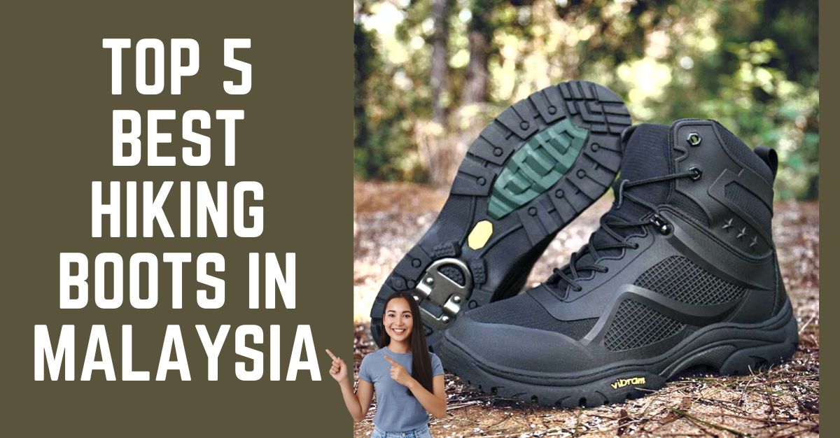 TOP--BEST-HIKING-BOOTS-IN-MALAYSIA