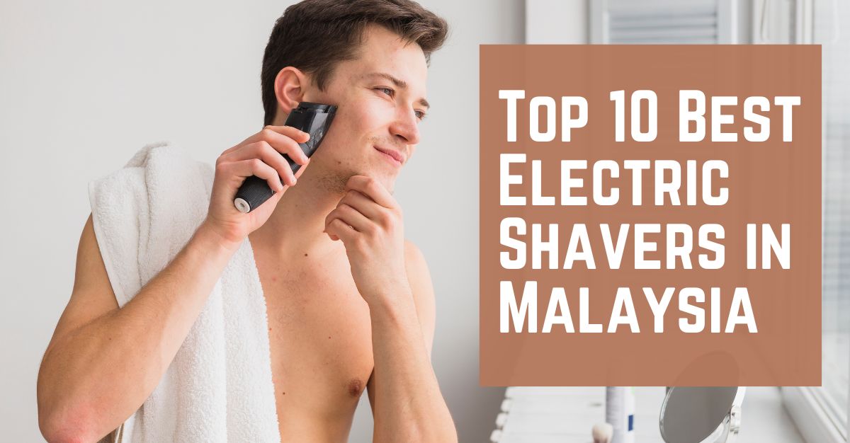 Top--Best-Electric-Shavers-in-Malaysia-