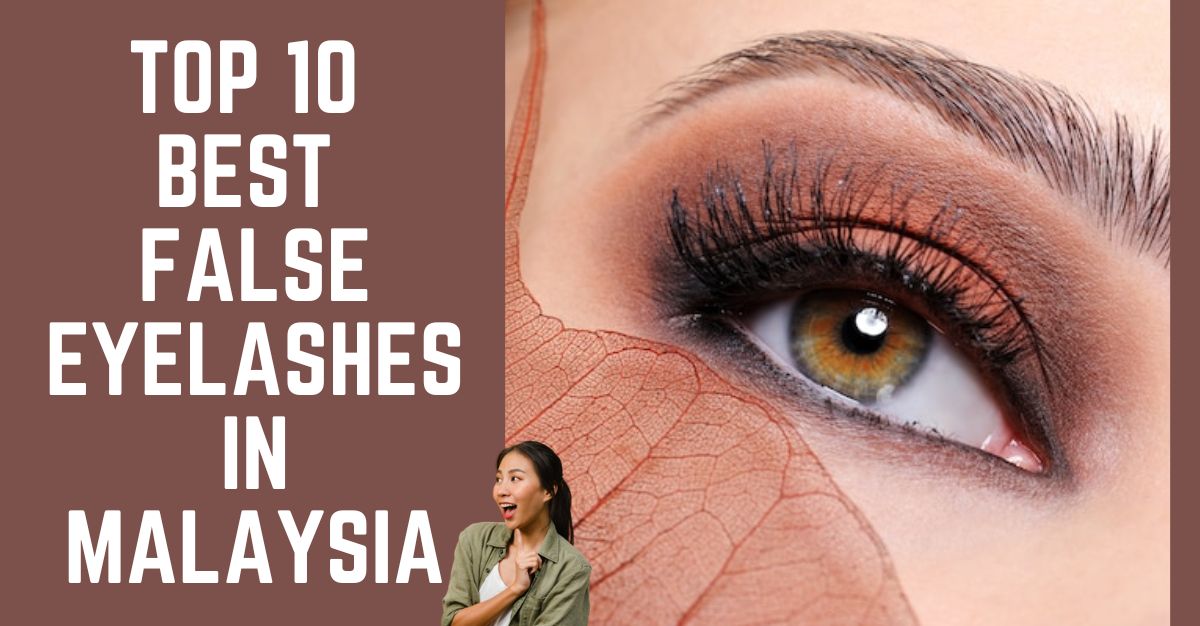 Top Best False Eyelashes in Malaysia