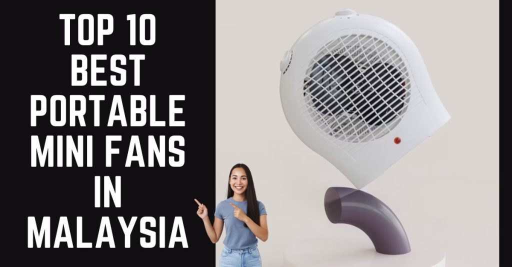 Top 10 Best Portable Mini Fan in Malaysia 2024