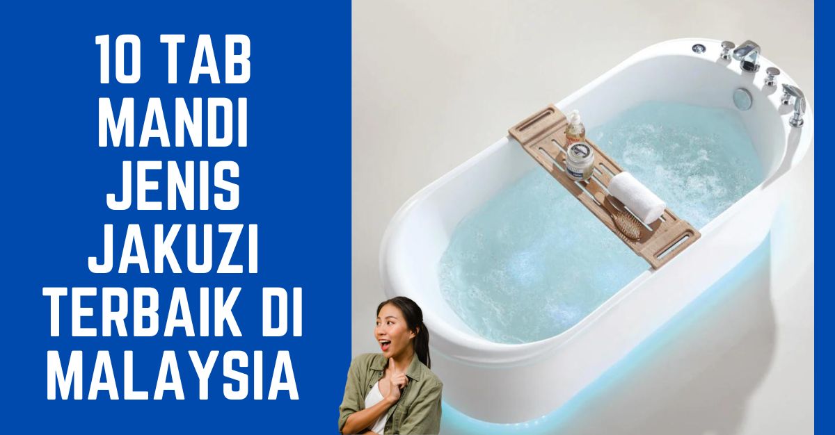 -Tab-Mandi-Jenis-Jakuzi-Terbaik-di-Malaysia