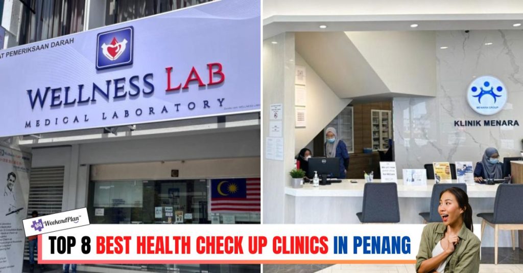 Top 8 Best Health Check Up Clinics in Penang 2024 Comprehensive