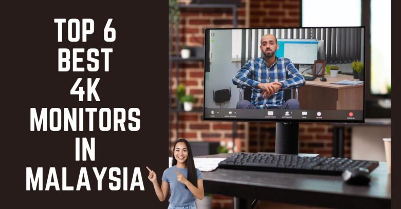 Top 6 Best 4K Monitors in Malaysia 2026 | Stunning Visual Experience