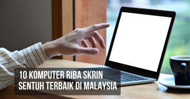 -Komputer-Riba-Skrin-Sentuh-Terbaik-di-Malaysia